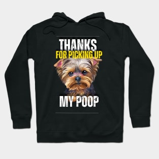 Thanks for picking up my yorkshire terriers poop Hoodie